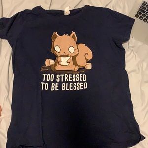 T-shirt too stress to be bless